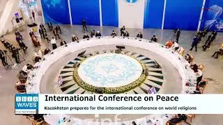 The Seventh World Congress of Leaders of World and Traditional Religions in Kazakhstan