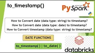 25. to_timestamp(), to_date() | How to convert string, date columns to timestamp? |