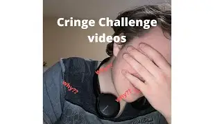 cringe videos