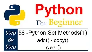 58 - Python Set Method Part(1) add() - copy() - clear() a