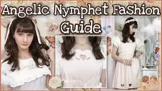 Angelic Nymphet Fashion Guide & Lookbook | Nymphet Fashion Substyle ♡ Japanese Brand Clothing