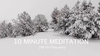 396 Hz Frequency Meditation - 10 Minute Meditation to Liberate Fear, Guilt, and Negative Emotion