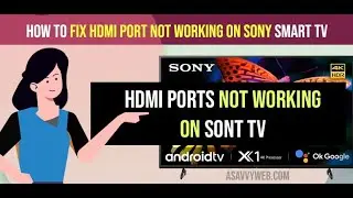 How to Fix HDMI Ports Not Working on Sony Bravia Smart tv