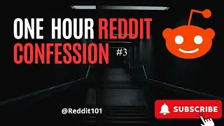 Reddit Confessions 3 One hour