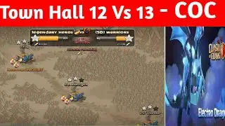 🔥Town Hall 12 Vs Town Hall 13 War Attack || Clash of Clans