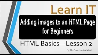 Learn IT: HTML Basics Lesson 2. (Adding Images to HTML page)