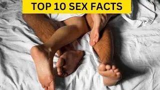 Top 10 Fascinating Facts About Sex | Sex Facts #facts #sex #factanonficta #factsvideo