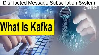 What is Kafka | Kafka Distributed Message Subscription System.