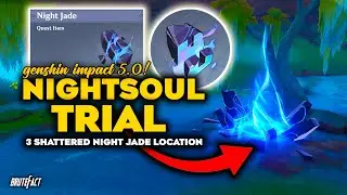 Nightsoul Trial | All 3 Shattered Night Jade Locations | How to use Night Jade | Genshin Impact 5.0