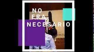 No era necesario