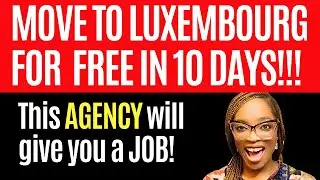 URGENT!!! FREE Luxembourg Work Visa in 10 DAYS!