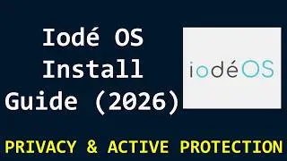 Iodé OS Install Guide (2026) - Privacy & Active Protection