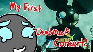 MY FIRST DEADMAU5 CONCERT!!