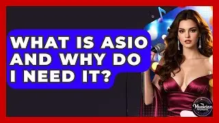 What Is ASIO And Why Do I Need It? - The Musician Encyclopedia