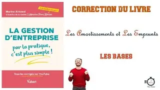 Les Amortissements et les Emprunts | Application Corrigée | Niveau : Les Bases 🥉