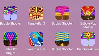 Bubble Shooter, TempleRun2, Bubble Pop Master, Save The Fish, Bubble Pop Origin, Bubble Rainbow