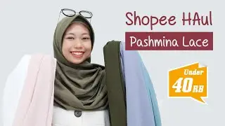 SHOPEE HAUL PASHMINA LACE | MAYONES EPS. 44