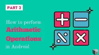 Android Kotlin | Beginner to perform Arithmetic Operations in Android Studio | Part 2