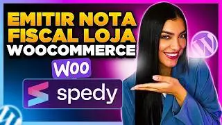 Spedy WooCommerce: Como Emitir NOTA FISCAL na Loja Virtual [+ Integrar Spedy no WooCommerce]