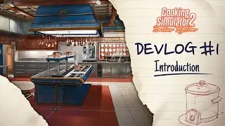 Cooking Simulator 2: Better Together | Devlog #1