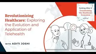 Exploring The Evolution And Application Of Telehealth With Aditi Joshi