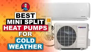 Best Mini Split Heat Pumps For Cold Weather 🔥: Complete Round-up | HVAC Training 101