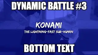 [LIKE A LEGEND] Dynamic Battle #3 - Vs Konami