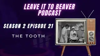 Leave it to Beaver Podcast (Season 2 Episode 21) The Tooth