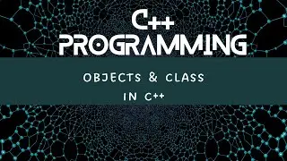Objects & Class  in  C++  Programming