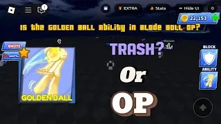Is the GOLDEN BALL Ability in Roblox BLADE BALL OP..?