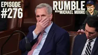 Madness Consumes House GOP as Their Party Enters Its Final Year(s) | Ep. 276 Rumble w/ Michael Moore