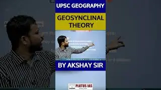 🌍 UPSC Geography: Geosynclinal Theory Explained | By Akshay Sir 📚 P2 