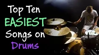 Top Ten EASIEST Songs on Drums