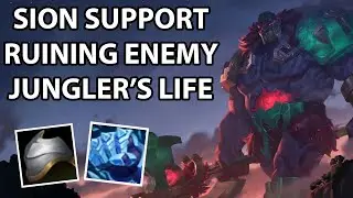 I Ruined The Enemy Jungler's Life As Sion Support - League of Legends