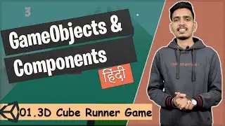 Game Objects And Components | 3D Cube Runner Game Tutorial 01