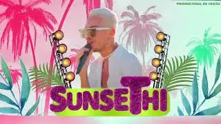 THI #SUNSETHI - CD PROMOCIONAL VERÃO 2024 #PAGOPOP #PAGODÃO
