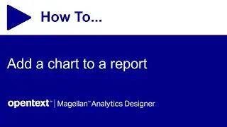 How to add a chart to a report | OpenText Magellan Analytics Designer