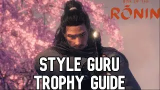 Rise of the Ronin - Style Guru Trophy Guide