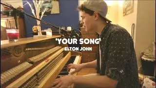 Elton John - Your Song Cover // Henry Newbury