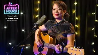 AFTER HOURS - Episode 3 with Sophie Koh
