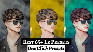 Top 65+ Lightroom Presets | HD Ultra Presets 2024 | One Click Presets | Lightroom presets