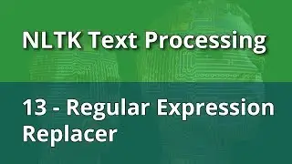 NLTK Text Processing 13 - Regular Expression Replacer