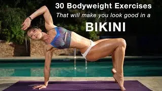 30 Bodyweight Exercises That Will Make You Look Good in a Bikini