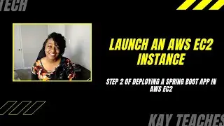 Launch an AWS EC2 Instance - Step 2 of Deploying your Spring Boot App to AWS EC2