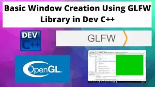 Basic window creation using GLFW in Dev C++ | Change window's background color using GLFW (OpenGL)