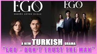 A New Turkish Drama : EGO (Don't trust the man) #alperenduymaz #melisaaslipamuk
