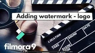 Adding watermark or logo - Filmora video editing tutorials