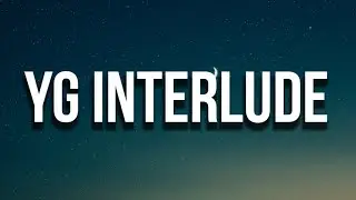 Lil Dicky, YG - YG Interlude (Lyrics)