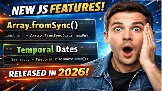 JavaScript New Features 2026 | Array.fromSync() & Temporal Date API Tutorial