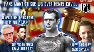 FANS CALL JAMES GUNN A LIAR, TO SUE WB OVER CAVILL - AFFLECK DIRECTING BATMAN? HAPPY BIRTHDAY ZACK!